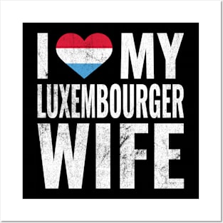 I Love My Luxembourger Wife I Heart My Wife Married Couple Posters and Art